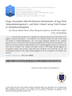 Fungi Associated with Pre-Harvest Deterioration of Eggplant Solanum Melongena and their Control using Fruit Extract of Tetrapleura Tetraptera.