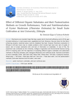 Effect of Different Organic Substrates and their Pasteurization Methods on Growth Performance, Yield and Nutritionalvalues of Oyster Mushroom (Pleurotus Ostreatus) For Small Scale Cultivation at Arsi University, Ethiopia