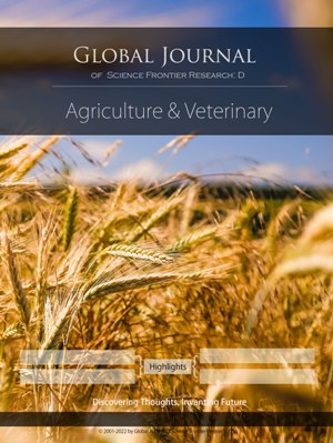GJSFR-D Agriculture and Veterinary: Volume 22 Issue D1