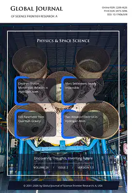 GJSFR-A Physics & Space Science, Volume 26, Issue 2 (A2), Year 2026